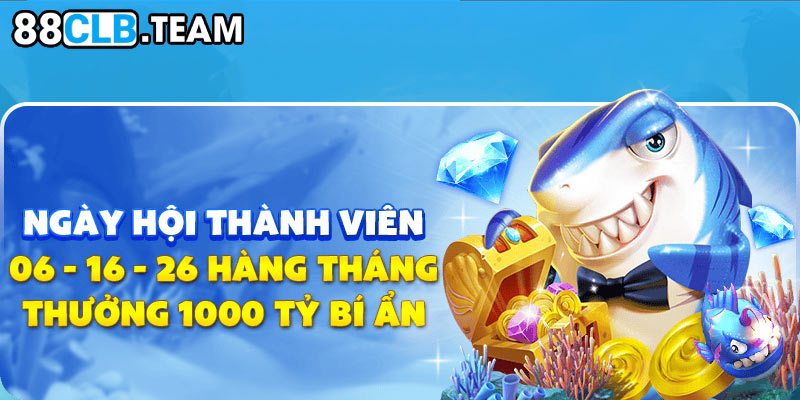 Khuyến mãi 88CLB  độc quyền phát thưởng nghìn tỷ vào ngày hội viên