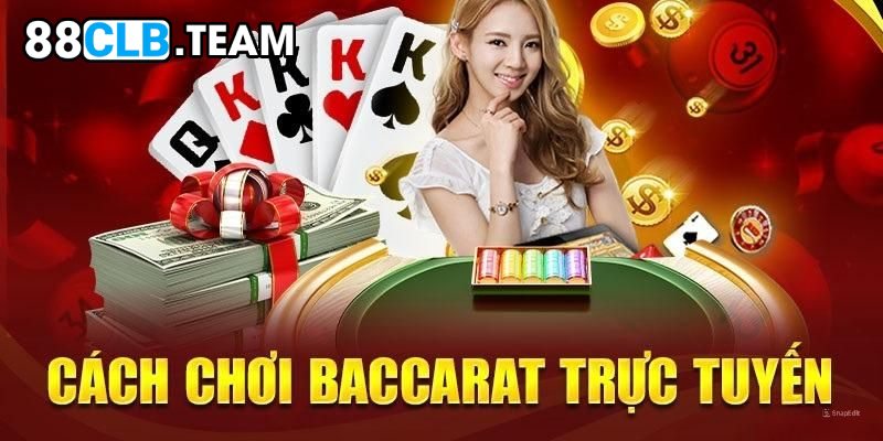 Kinh nghiệm đánh Baccarat chuẩn ăn thưởng lớn